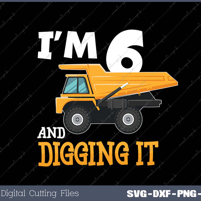 Three 6yr 6rd Birthday Construction Boy 6 Years Old SVG PNG Cutting Printable Files