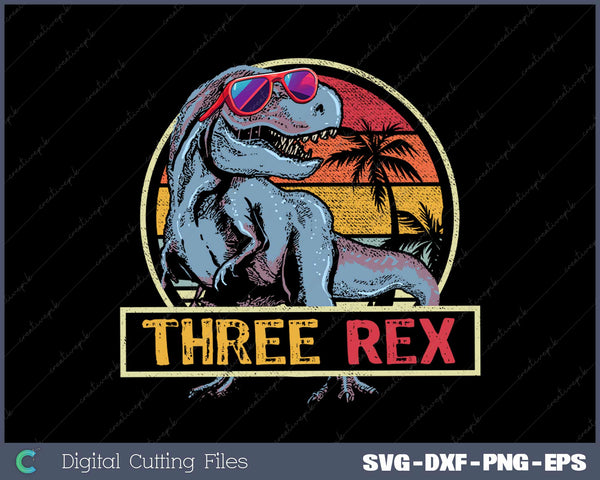 Three Rex 3rd Birthday Shirt Third Dinosaur 3 Year Old SVG Cut files