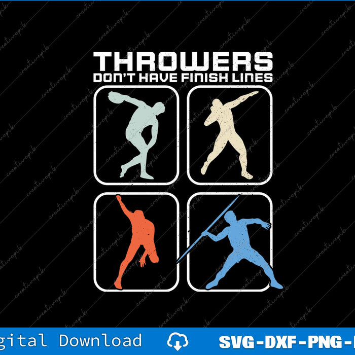 Throwers Don't Have Finish Lines Discus Javelin Shot Put SVG Files