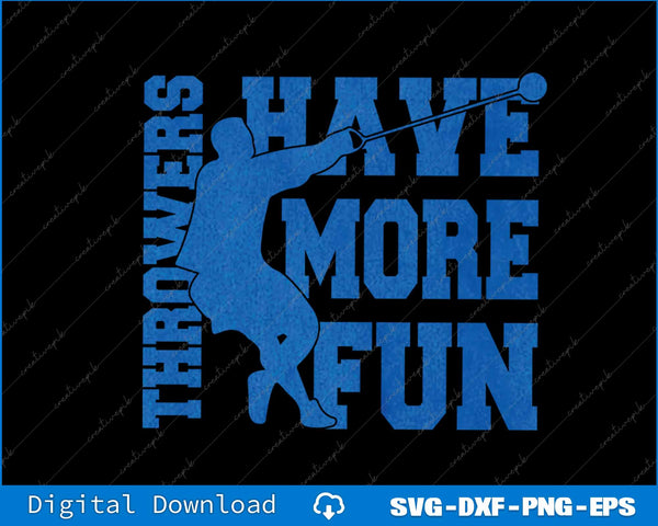 Throwers Have More Fun Discus Track And Field Discus Thrower SVG File