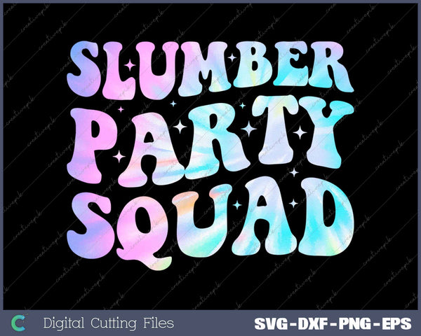 Tie Dye Slumber Squad Sleepover Pajama SVG Printable Files