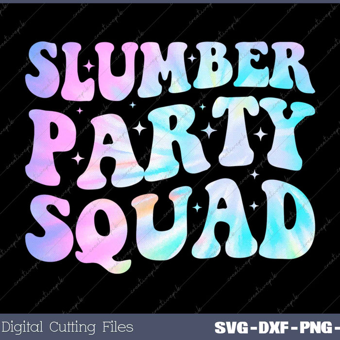 Tie Dye Slumber Squad Sleepover Pajama SVG Printable Files