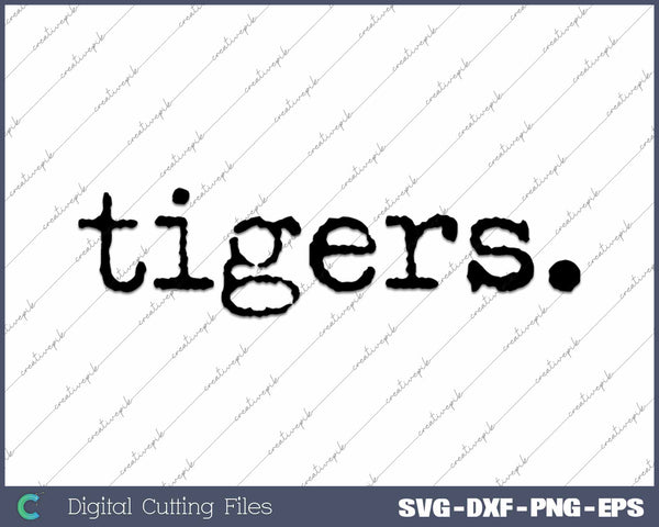 Tigers Custom Typography Mascot Distressed Sports SVG PNG Cutting Printable Files