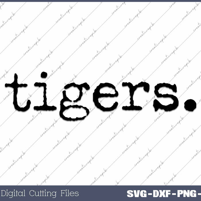 Tigers Custom Typography Mascot Distressed Sports SVG PNG Cutting Printable Files