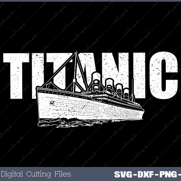 Titanic Sailing Ship 1912 SVG Cricut Printable Files