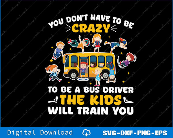To Be A Bus Driver School Bus Drivers SVG PNG Printable File
