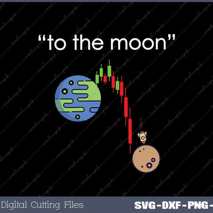 To The Moon Stock Market Meme SVG PNG Cutting Printable Files