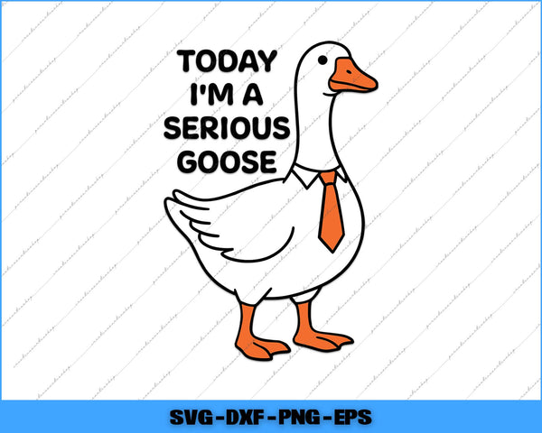 Cartoon goose with text 'Today I'm a serious goose' on a white background