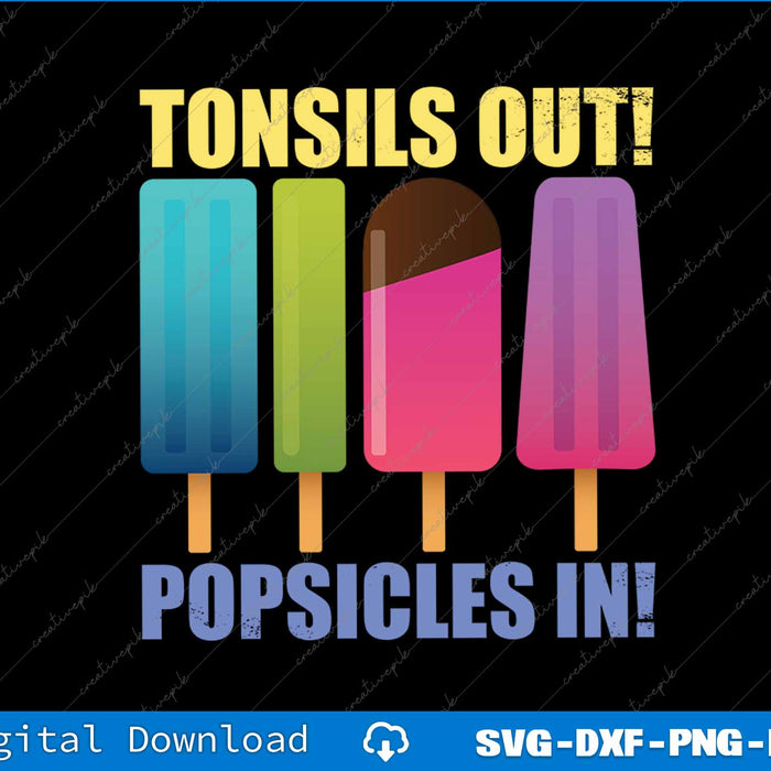 Tonsils Out Popsicles In Tonsillectomy Removal Surgery SVG PNG Printable File