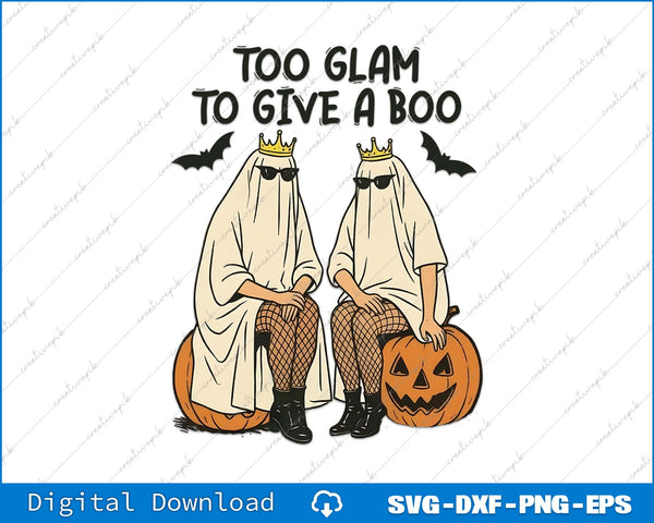 Two ghosts in costumes with a pumpkin, wearing sunglasses and crowns, with text 'Too Glam To Give A Boo' on a white background.