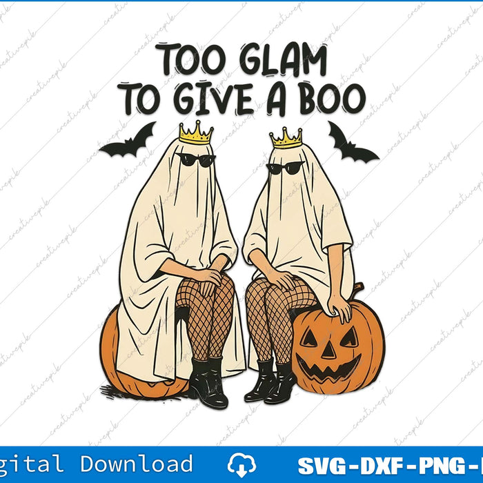 Two ghosts in costumes with a pumpkin, wearing sunglasses and crowns, with text 'Too Glam To Give A Boo' on a white background.