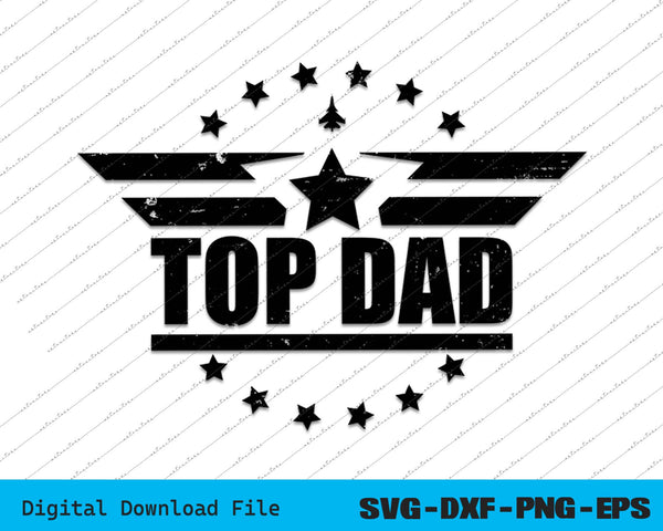 Top Dad Father's Day SVG PNG Cutting Printable Files
