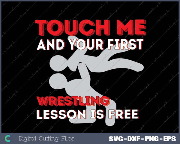 Touch Me And Your First Wrestling Lesson Is Free Wrestler 