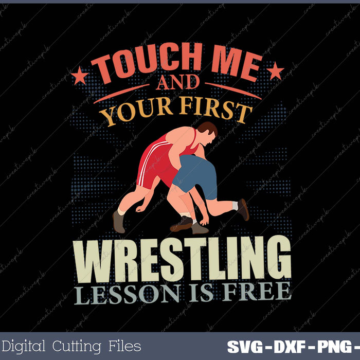 Touch Me And Your First Wrestling Lesson Is Free Wrestling