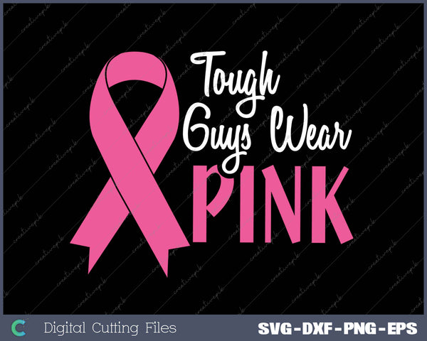 Tough Guys Wear Pink SVG PNG Cutting Printable Files