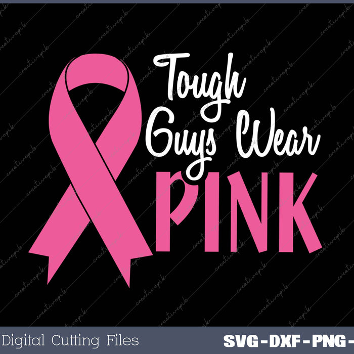 Tough Guys Wear Pink SVG PNG Cutting Printable Files