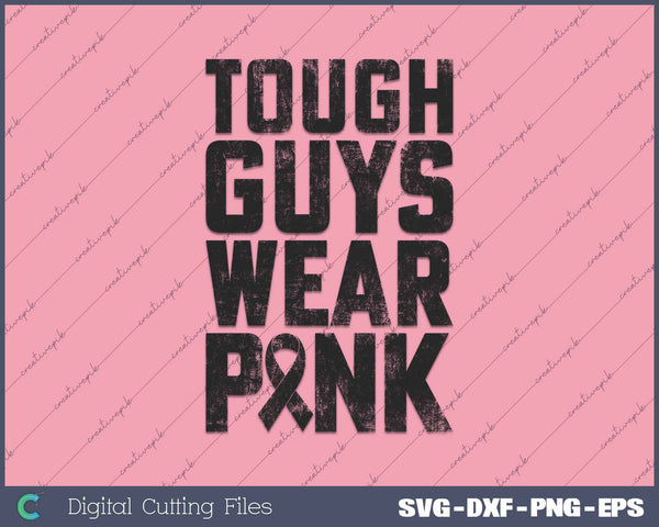 Tough Guys Wear Pink Breast Cancer Awareness