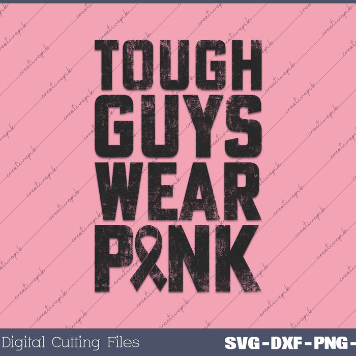 Tough Guys Wear Pink Breast Cancer Awareness