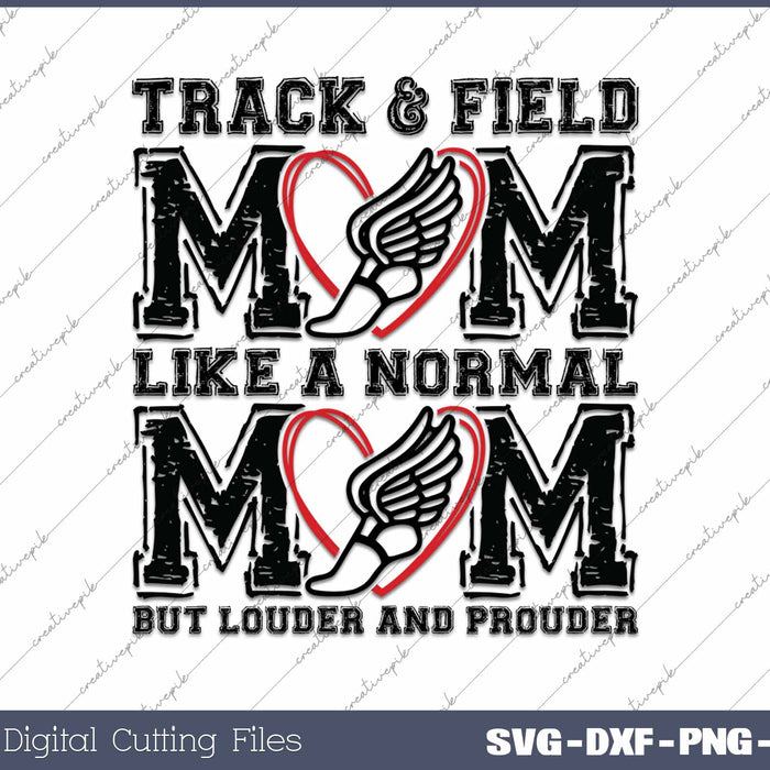 Track And Field Mom Like A Normal Mom But Loud SVG Printable Files