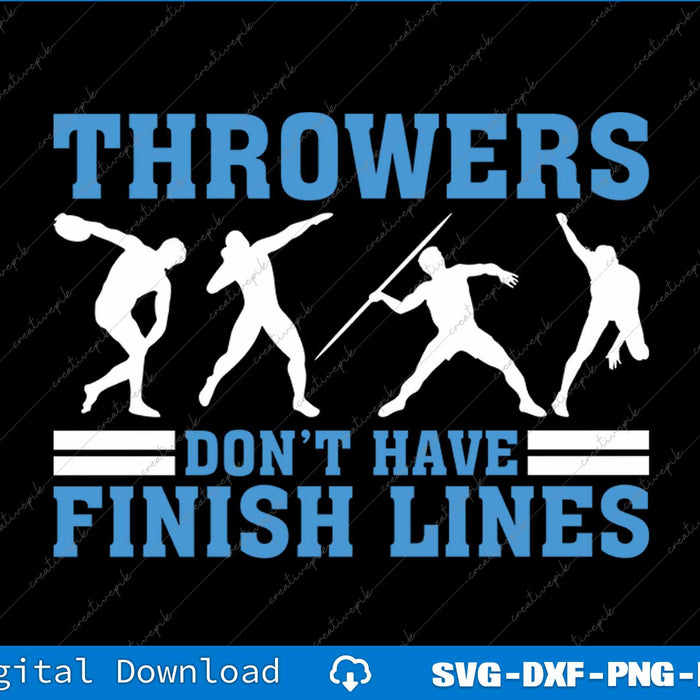 Track And Field Throwers Don't Have Finish Lines Discus SVG PNG Files