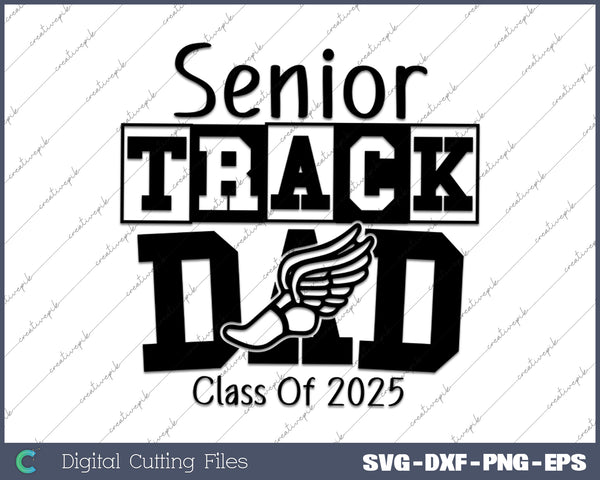 Track Senior Dad 2025 SVG PNG Cutting Printable Files