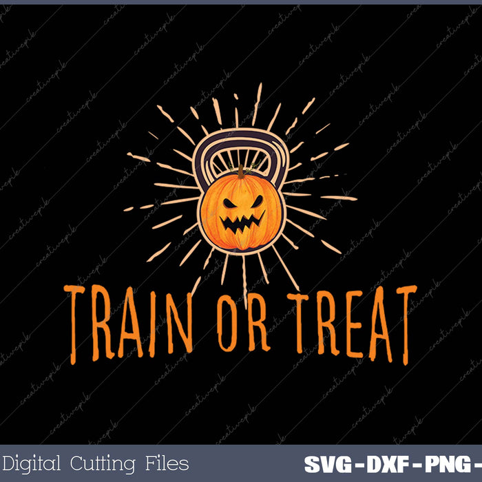 Train Or Treat Pumpkin Kettlebell Halloween Weightlifting SVG PNG Cutting Printable Files