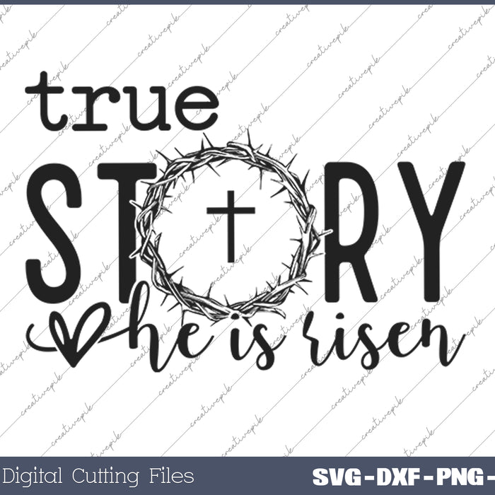 True Story Easter Faith of Jesus SVG PNG Cutting Printable Files