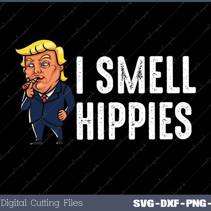 Trump- I Smell Hippies SVG PNG Cutting Printable Files