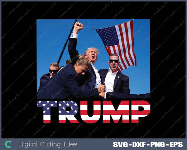 Trump 2024 Donald Trump Election Rally SVG PNG Printable Files