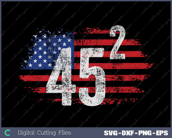 Trump 2024 Flag 45 Squared Two Terms Election American