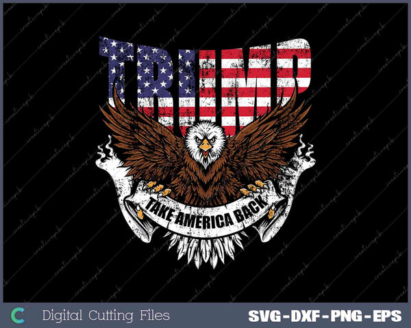 Trump 2024 Flag Take America Back SVG DXF PNG Printable Files