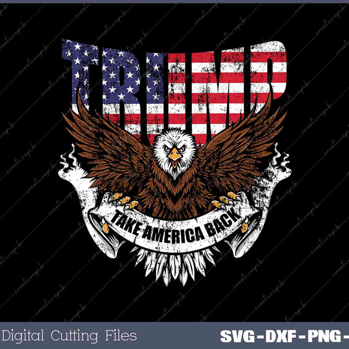 Trump 2024 Flag Take America Back SVG DXF PNG Printable Files