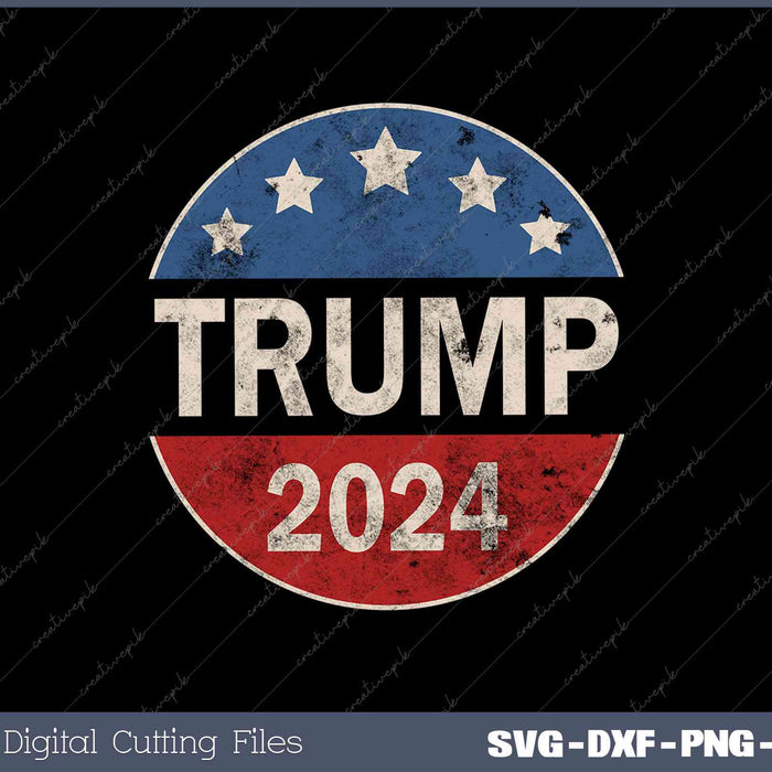 Trump 2024 Retro Campaign Button Re Elect President Trump SVG PNG Printable Files