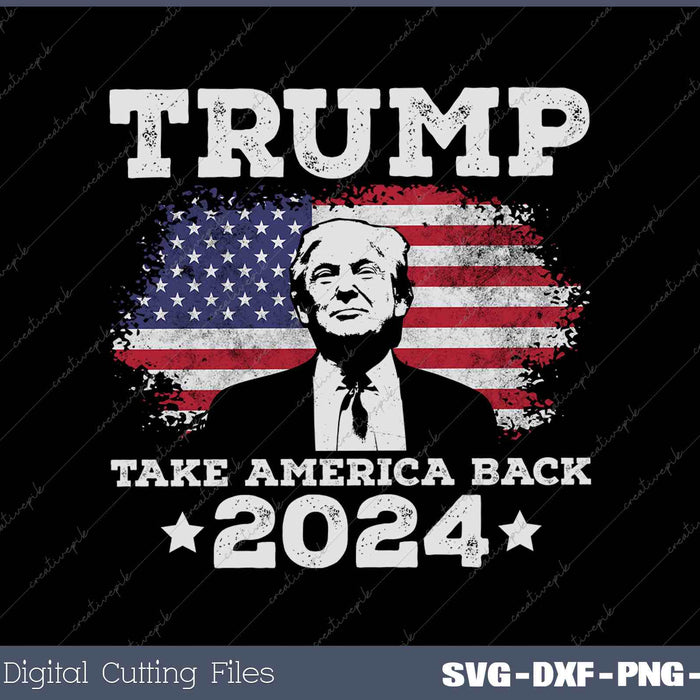 Trump 2024 Take America Back American Flag Election 