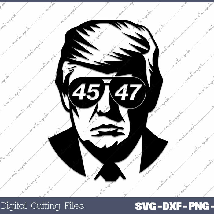 Trump 45 47 President Donald Trump SVG PNG Cutting Printable Files