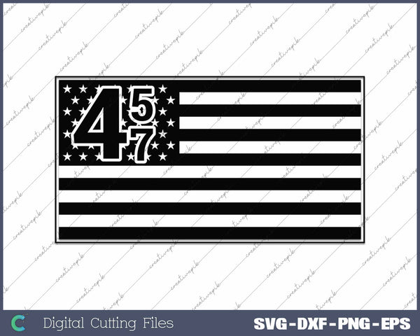 Trump 45 47 President Trump Conservative Republican SVG PNG Cutting Printable Files