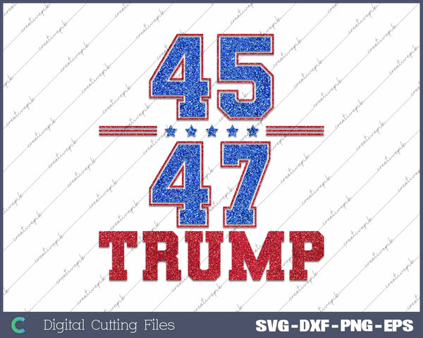 Trump 45 47 USA Flag Glitter SVG PNG Cutting Printable Files