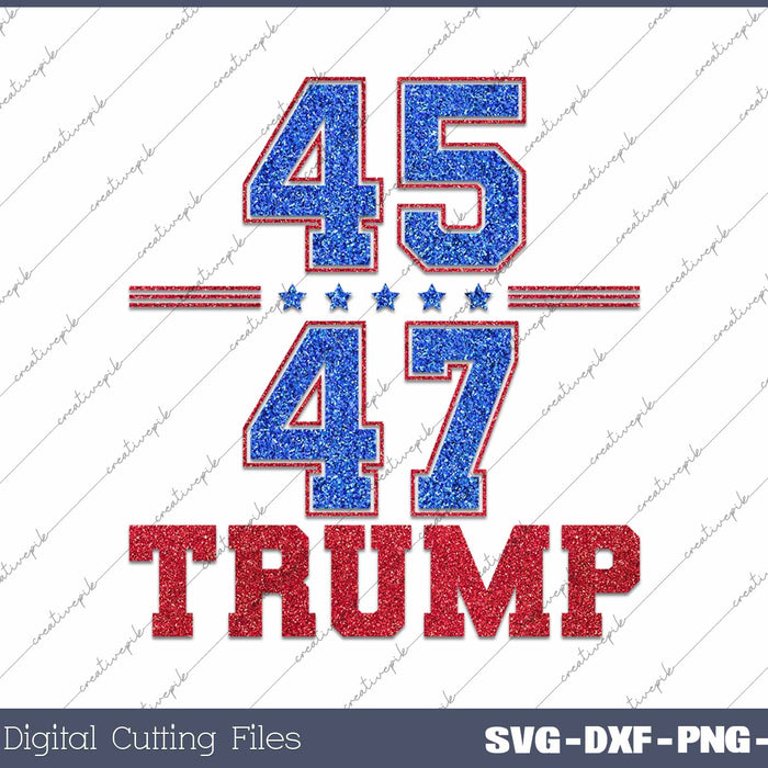 Trump 45 47 USA Flag Glitter SVG PNG Cutting Printable Files