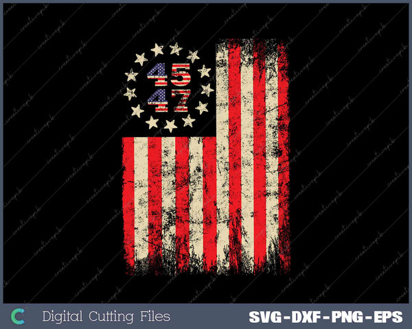 Trump 45 47 USA Flag Trump 2024 Take America Back SVG PNG Printable Files