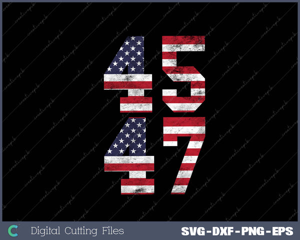 Trump 45th and 47th President Independence Day SVG PNG Cutting Printable Files