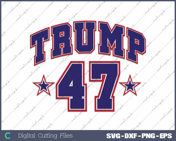 Trump 47 Sports Team Jersey Number President Trump SVG PNG Cutting Printable Files
