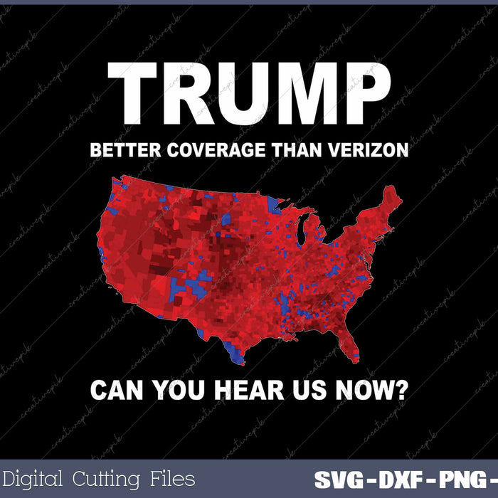 Trump Better Coverage Politics SVG PNG Cutting Printable Files