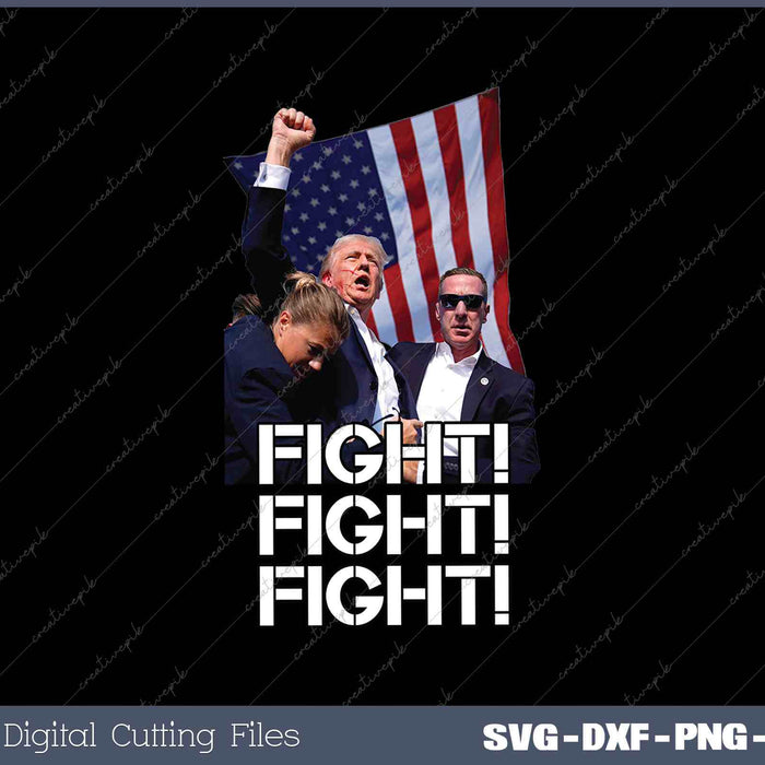 Trump Fist Pumped Fight Pray For Trump America SVG PNG Printable Files