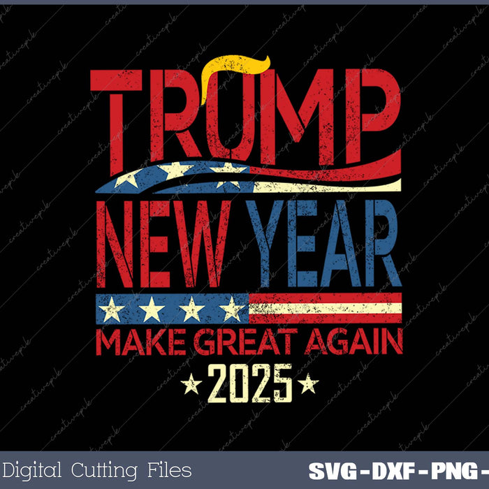 Trump Make Great Again Happy New Years Eve Day 2025 