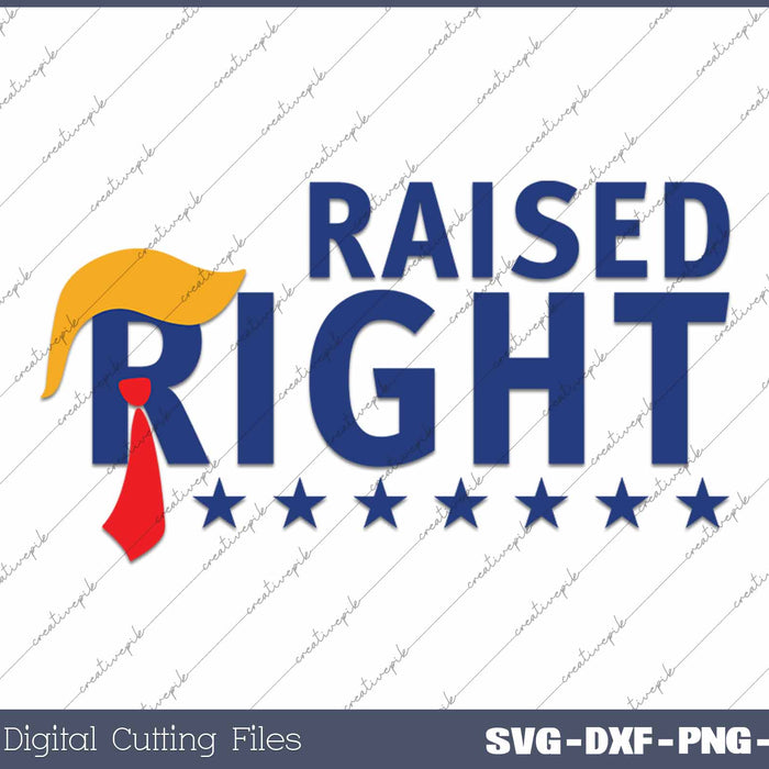 Trump Raised Right Kids Donald Trump SVG PNG Cutting Printable Files