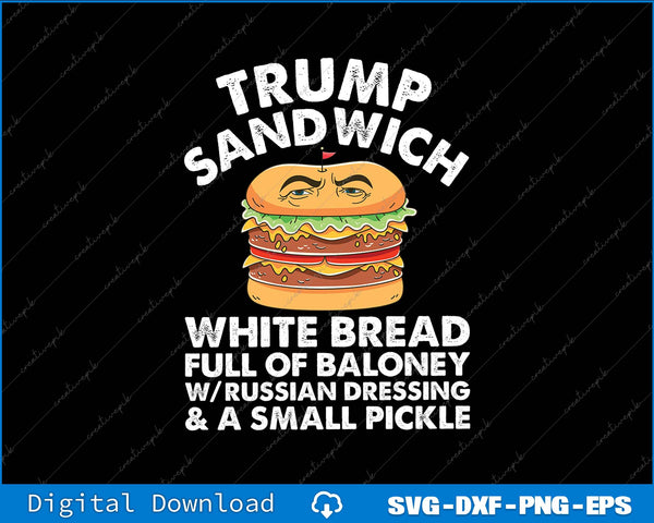 Trump Sandwic Anti Trump Trump Full Of Baloney SVG PNG Printable File