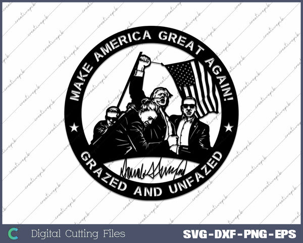 Trump Shot Fight Grazed And Unfazed Trump Assassination SVG PNG Cutting Printable Files