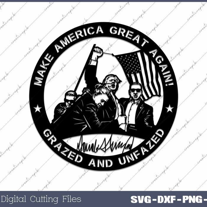 Trump Shot Fight Grazed And Unfazed Trump Assassination SVG PNG Cutting Printable Files