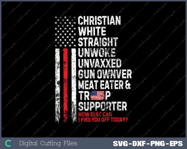 Trump Supporter Christian White Straight Unwoke Unvaxxed SVG PNG Printable Files