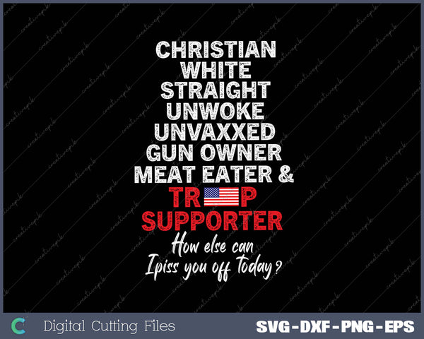 Trump Supporter Christian White Straight Unwoke Unvaxxed SVG PNG Cutting Printable Files